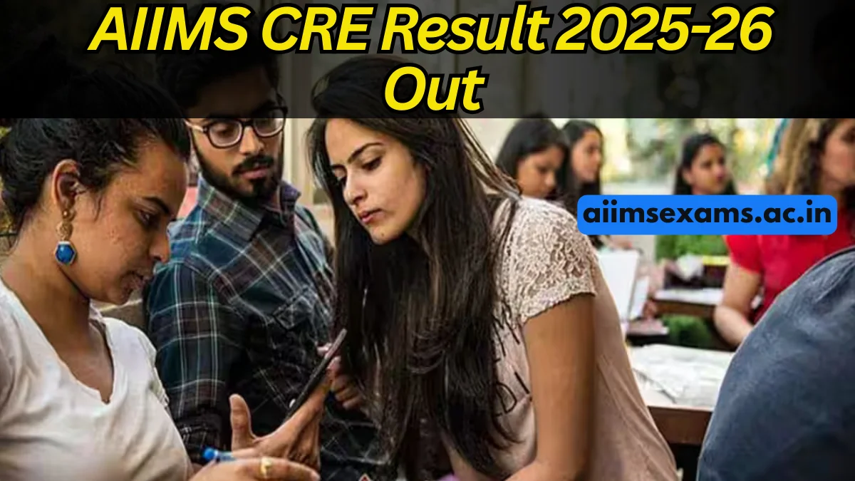AIIMS CRE Result 2025-26 Out